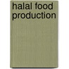 Halal Food Production door Muhammad M. Chaudry
