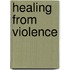 Healing from Violence