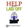 Help for the Laid Off by Mary Kaarto