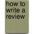 How to Write a Review