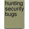 Hunting Security Bugs door Tom Gallaher