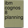Ibm Cognos 8 Planning door Ned Riaz
