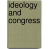 Ideology and Congress by Keith T. Poole