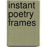 Instant Poetry Frames door Betsy Franco