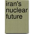 Iran's Nuclear Future
