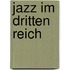 Jazz Im Dritten Reich