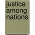 Justice Among Nations