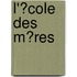 L'�Cole Des M�Res