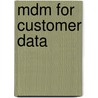 Mdm For Customer Data door Kelvin K. A Looi