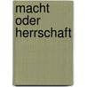 Macht Oder Herrschaft by Ann-Christin Schr�der