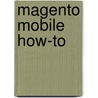 Magento Mobile How-To door Gole� Darko