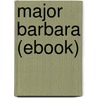 Major Barbara (Ebook) by George Bernard Shaw
