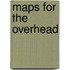 Maps for the Overhead