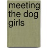 Meeting the Dog Girls door Gay Partington Terry