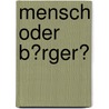 Mensch Oder B�Rger? door Mike Schmidt