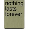 Nothing Lasts Forever door Marie Andrews
