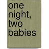 One Night, Two Babies door Kathie Denosky