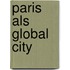 Paris Als Global City