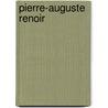 Pierre-Auguste Renoir door Sabrina Cercelovic