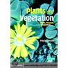 Plants and Vegetation by Paul A. Keddy