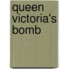Queen Victoria's Bomb by Ronald Clark