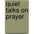 Quiet Talks on Prayer
