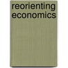 Reorienting Economics by University of Cambridge