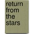 Return from the Stars