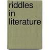 Riddles in Literature by Katharina Fischer