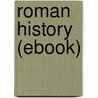 Roman History (Ebook) by Titus Livius