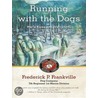 Running with the Dogs door Frederick P. Frankville
