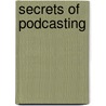 Secrets of Podcasting door Bart G. Farkas
