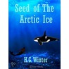Seed of the Artic Ice door Horace Winter