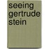 Seeing Gertrude Stein