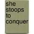 She Stoops to Conquer