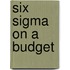 Six Sigma on a Budget