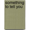 Something to Tell You door Kureishi H