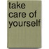 Take Care of Yourself