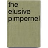 The Elusive Pimpernel door Orczy Emmuska Baroness