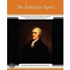 The Federalist Papers by John Jay and James Alexander Hamilton