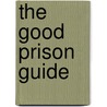 The Good Prison Guide by Stephen Richards