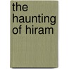 The Haunting of Hiram by Eva Ibbotson