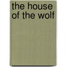 The House of the Wolf by Stanley Weyman