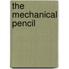 The Mechanical Pencil door Luke Strongman
