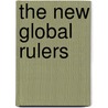 The New Global Rulers door Walter Mattli