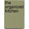 The Organized Kitchen by Brette Sember