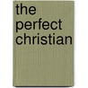 The Perfect Christian by E.N. Joy