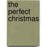 The Perfect Christmas by Dawn Colclasure
