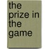 The Prize in the Game