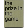 The Prize in the Game door Jo Walton